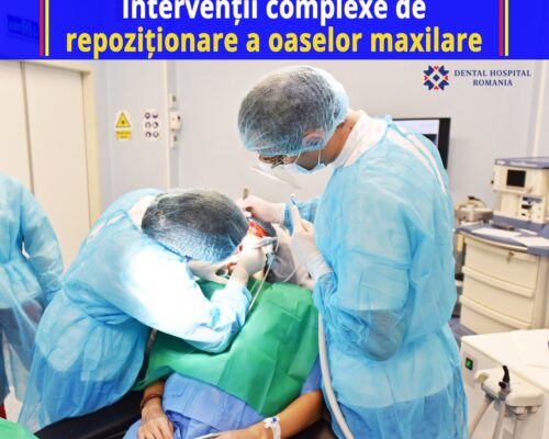 De ce să alegeți Dental Hospital România pentru intervenții complexe de repoziționare a oaselor maxilare?